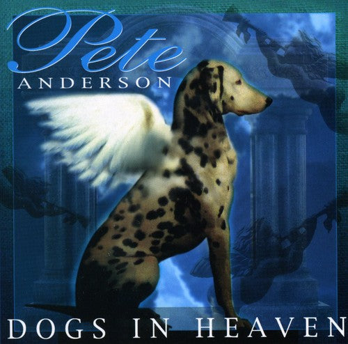 Anderson, Pete: Dogs in Heaven