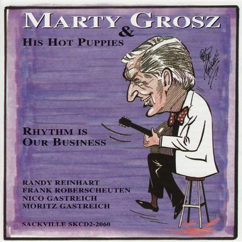 Grosz, Marty: Rhythm Is Our Business