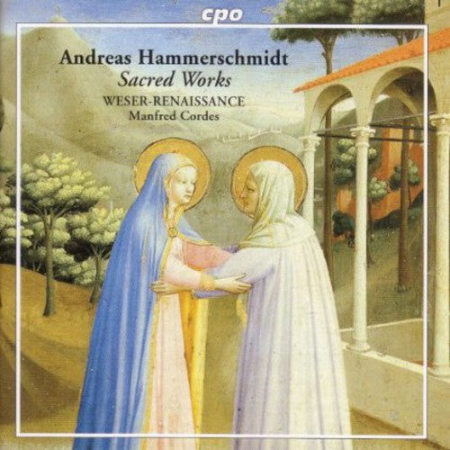 Hammerschmidt / Cordes / Weser Renaissance: Sacred Works