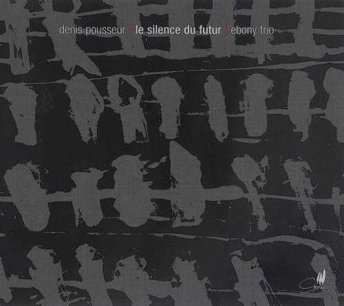 Pousseur / Ebony Trio: Silence Du Futur