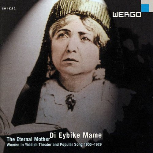 Di Eybike Mame: The Eternal Mother / Various: Di Eybike Mame: The Eternal Mother