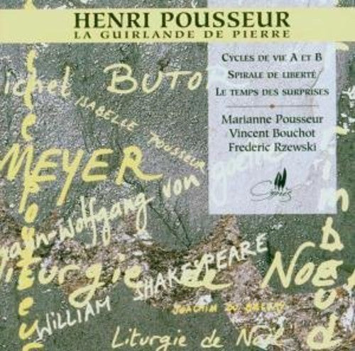 Pousseur / Bouchot / Rzewski: Guirlande de Pierre / Cycle de Vie a Et B