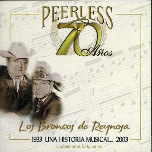 Broncos De Reynosa: 70 Anos Peerless Una Historia Musical