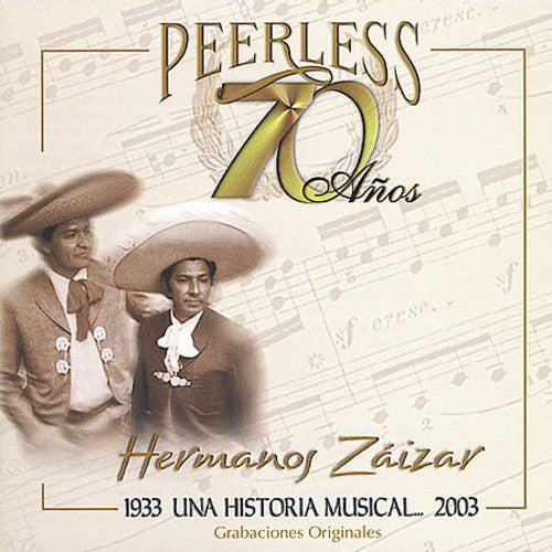 Hermanos Zaizar: 70 Anos Peerless Una Historia Musical