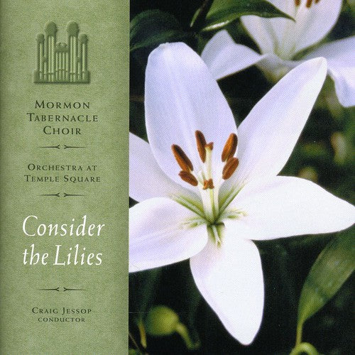 Mormon Tabernacle Choir: Consider the Lilies