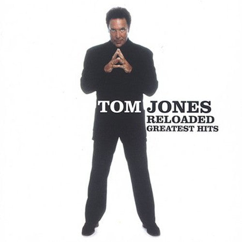 Jones, Tom: Reloaded: Greatest Hits