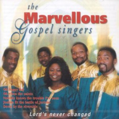 Marvellous Gospel Singers: Lord's Never Gonna Change