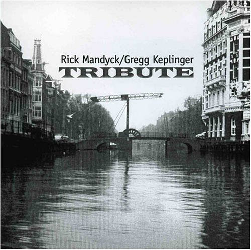 Mandyck, Rick / Keplinger, Gregg: Tribute