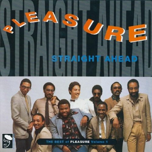 Pleasure: Straight Ahead: Best of Pleasure Vol 1