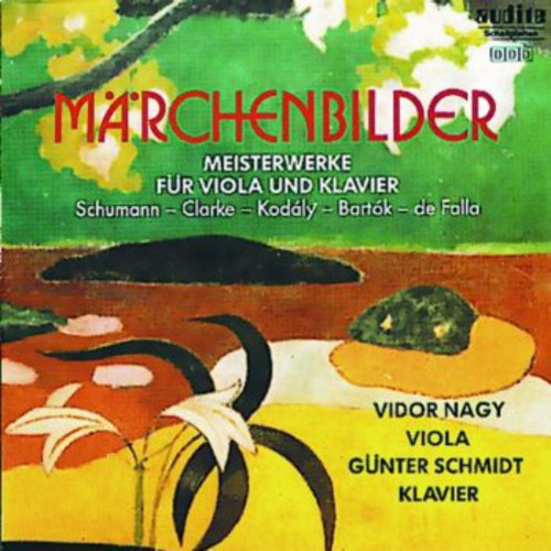 Schumann / Clarke / Kodaly / Nagy / Schmidt: Fairy Tale Pictures / Sonata / Adagio