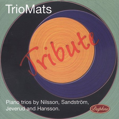 Triomats / Nilsson / Sandstrom / Jeverud / Hansson: Tribute: Piano Trios