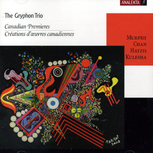 Murphy / Nin / Hatzis / Kulesha / Gryphon Trio: Gryphon Trio's Canadian Premieres