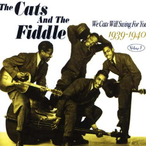 Cats & the Fiddle: We Cats Will Swing For You, Vol. 1: 1939-40