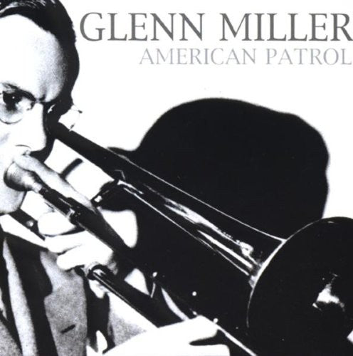 Miller, Glenn: American Patrol