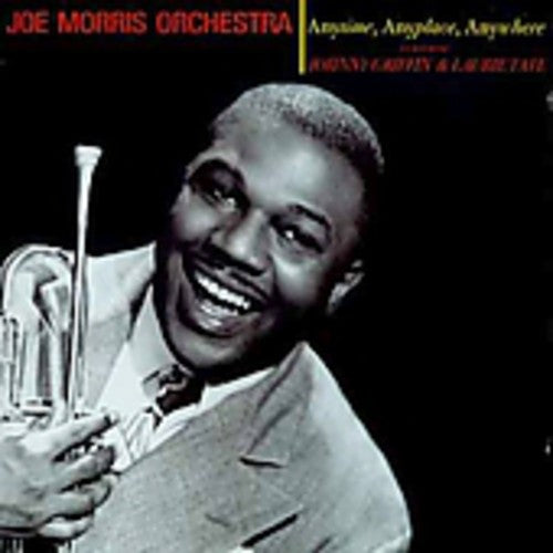 Morris, Joe & His Orchestra: Anytime,Anyplace,Anyplace