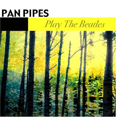 Panpipes: Panpipes Play the Beatles