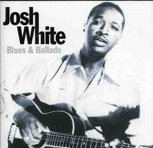 White, Josh: Blues and Ballads