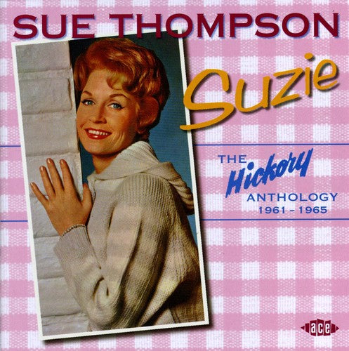 Thompson, Sue: Suzi: The Hickory Anthology 1961-1965