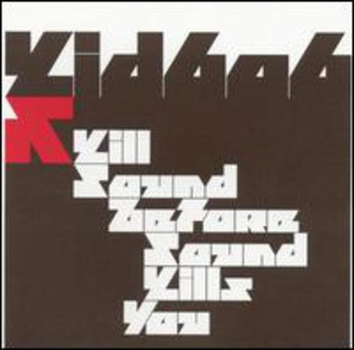 Kid606: Kill Sound Before Sound Kills You