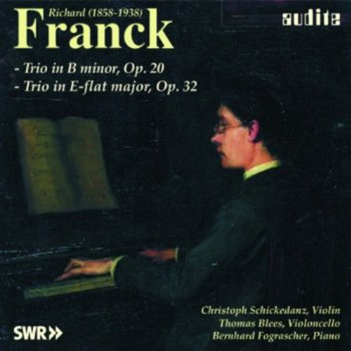 Franck / Schickedanz / Blees / Fograscher: Piano Trios