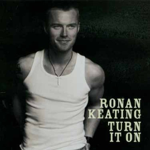 Keating, Ronan: Turn It on