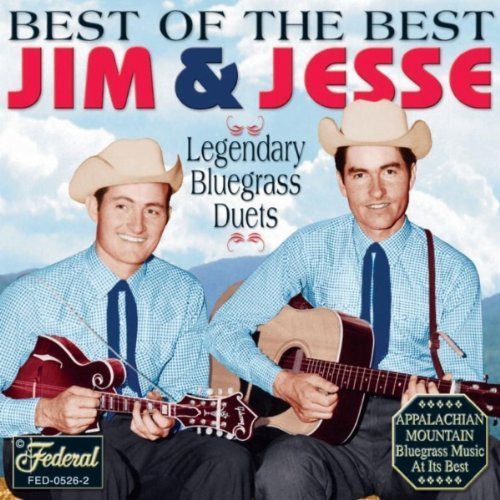 Jim & Jesse: Best of the Best: Legendary Bluegrass Duets