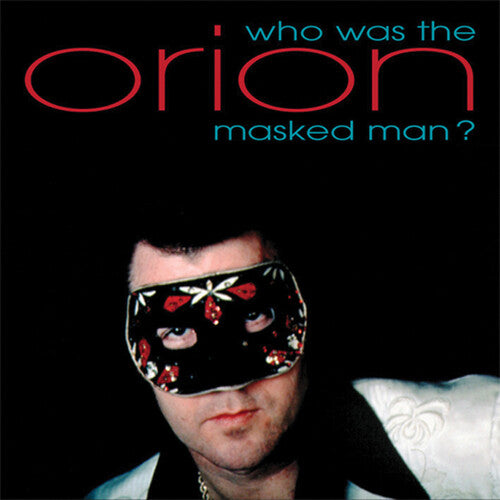 Orion: Who Was That Masked Man