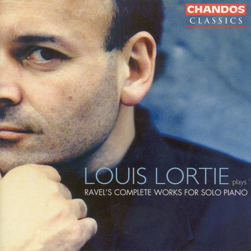 Ravel / Lortie: Complete Works for Solo Piano