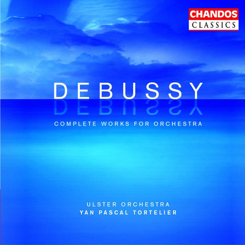 Debussy / Tortelier / Ulster Orchestra: Complete Orchestral Works