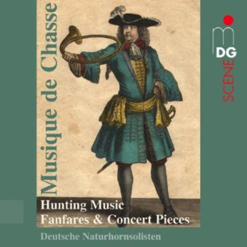 Deutsche Naturhornsolisten: Musique Due Chasse: Hunting Music