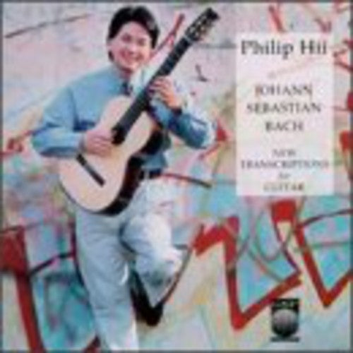 Hii, Philip: Bach: New Transcriptions for Guitar