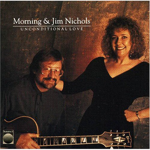 Nichols, Morning & Jim: Unconditional Love