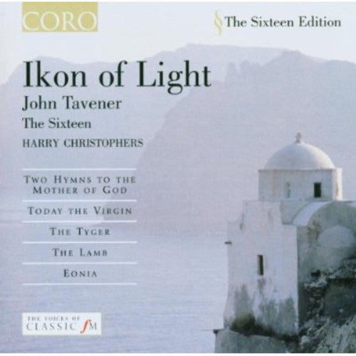 Tavener / Sixteen / Christophers: Ikon of Light