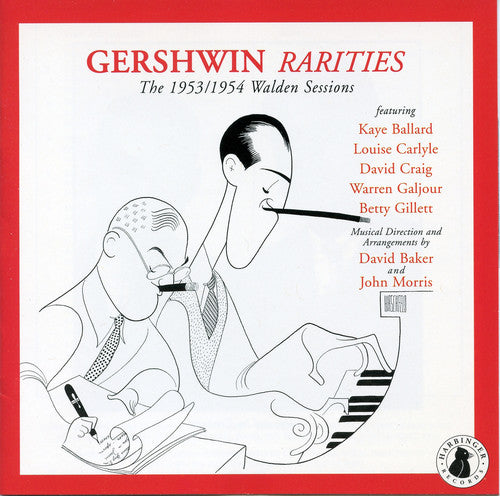 Gershwin, George & Ira: Rarities: The 1953-1954 Walden Sessions