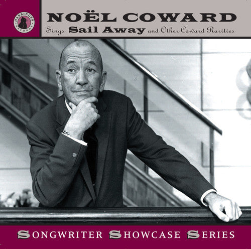 Coward, Noel: Sings Sail Away and Other Coward Rarities