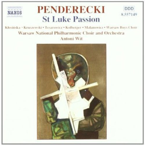 Penderecki / Klosinska / Kruszewski / Wit: St Luke Passion