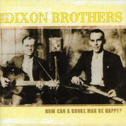 Dixon Brothers: How Can A Broke Man Be Happy?