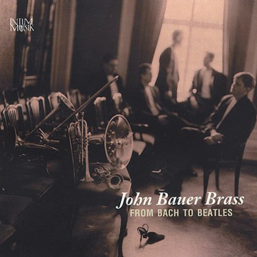 John Bauer Brass: From Bach to Beatles