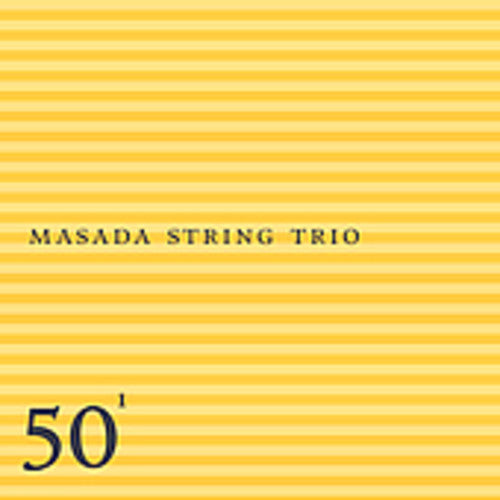 Masada String Trio: Masada String Trio: 50th Birthday Celebration, Vol. 1