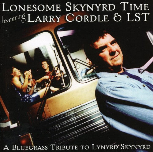 Cordle, Larry & Lst: Lynyrd Skynyrd: Lonesome Skynyrd Time Featuring Larry