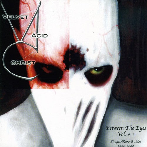 Velvet Acid Christ: Between The Eyes, Vol. 1