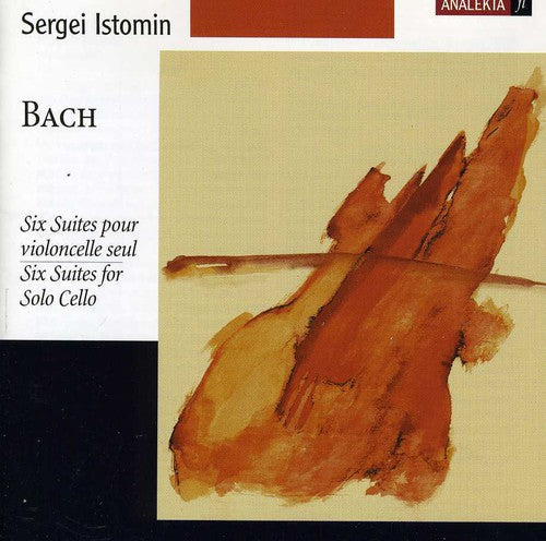 Bach / Istomin: Six Suites for Solo Cello