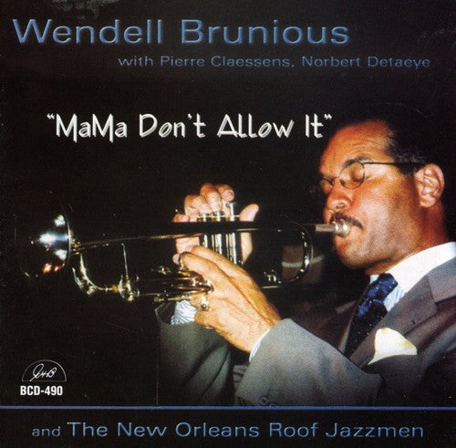 Brunious, Wendell & New Orleans Roof Jazzmen: Mama Don't Allow It