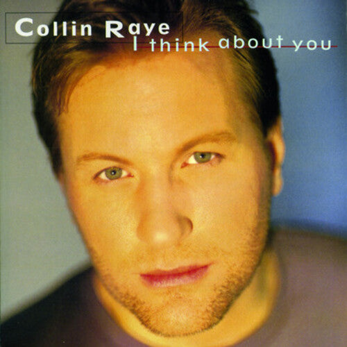 Raye, Collin: I Think About You