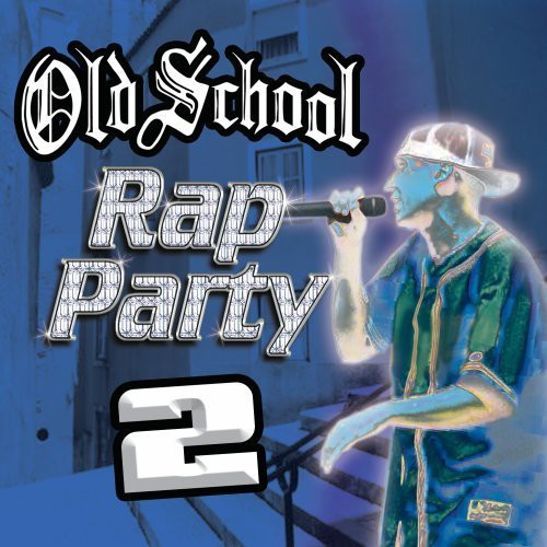 Old School Rap Party 2 / Various: Old School Rap Party, Vol. 2