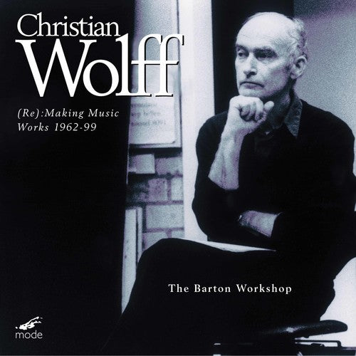 Wolff, Christian / Barton Workshop: Making Music 6