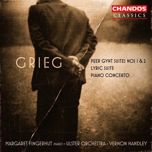 Grieg / Fingerhut / Handley / Ulster Orchestra: Peer Gynt Suite 1 & 2 / Lyric Suite / Piano Cto