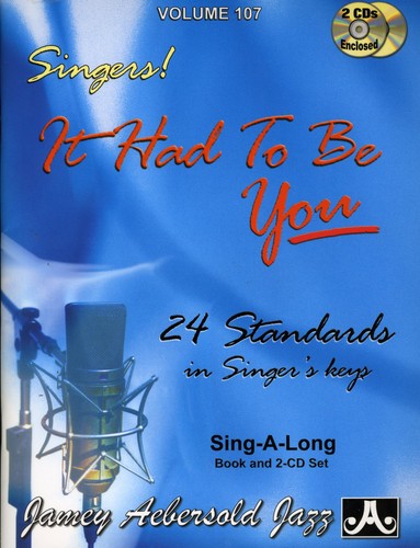 Aebersold, Jamey: It Had to Be You: 24 Standards in Singer's Keys