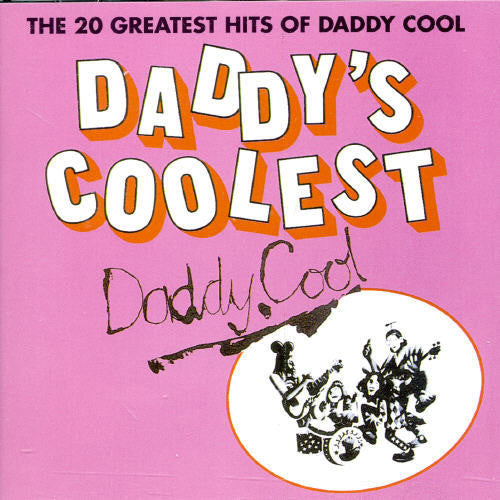 Daddy Cool: Daddys Coolest: Greatest Hits