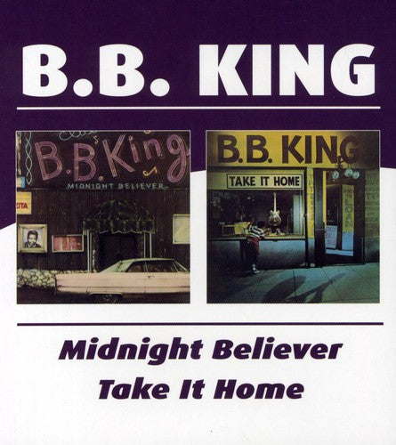 King, B.B.: Midnight Believer / Take It Home